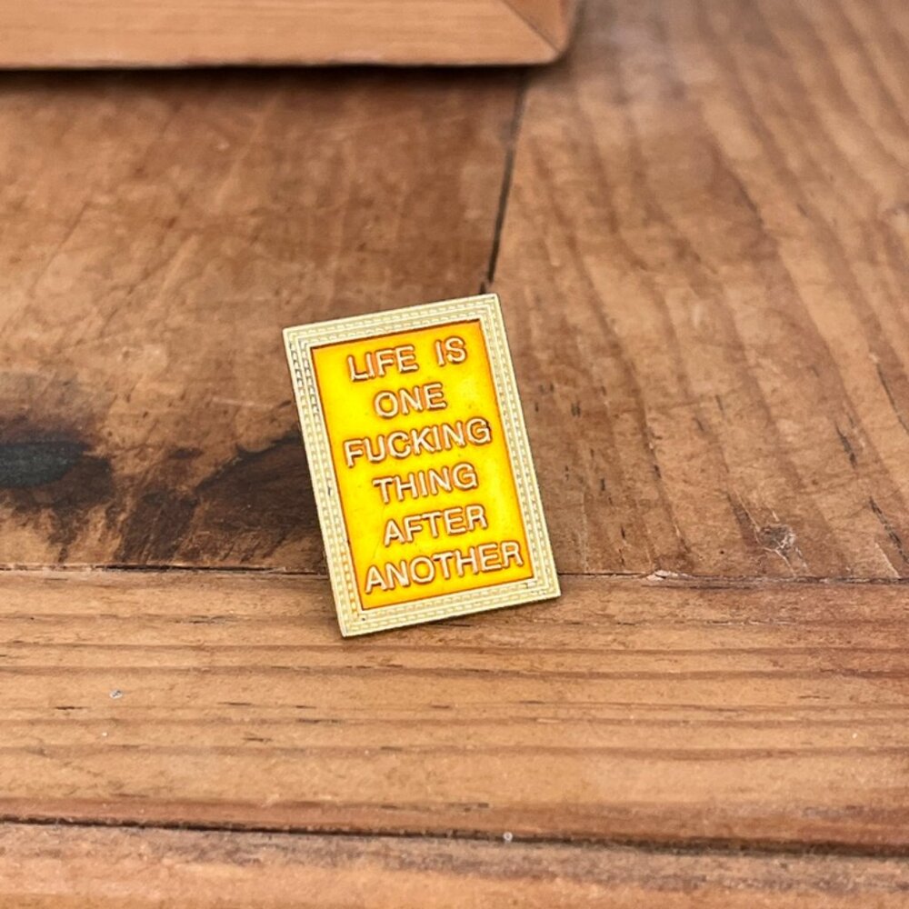 $5 Bundled ๐ 'Life Is One F***ing Thing After Another' Funny Enamel Pin - Picture 3 of 5